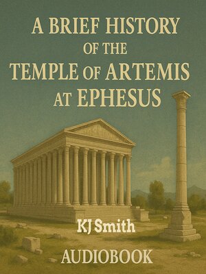cover image of A Brief History of the Temple of Artemis at Ephesus